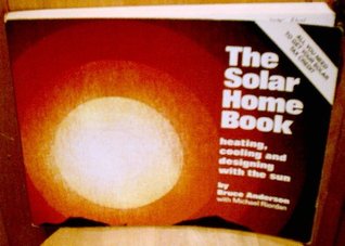 The Solar Home Book: Heating, Cooling, and Designing with the Sun (Paperback)