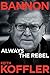 Bannon: Always the Rebel