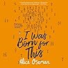 I Was Born For This by Alice Oseman