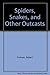 Spiders, Snakes, and Other Outcasts.