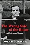 The Wrong Side of the Room: A Life in Music Theater