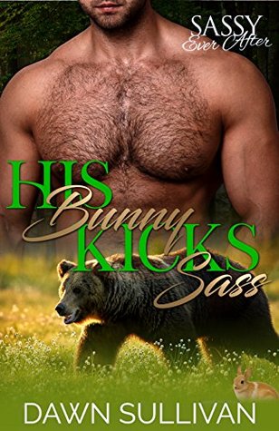 His Bunny Kicks Sass (Sass and Growl #1)
