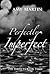 Perfectly Imperfect
