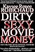 Dirty Sexy Movie Money by Kaysee Renee Robichaud
