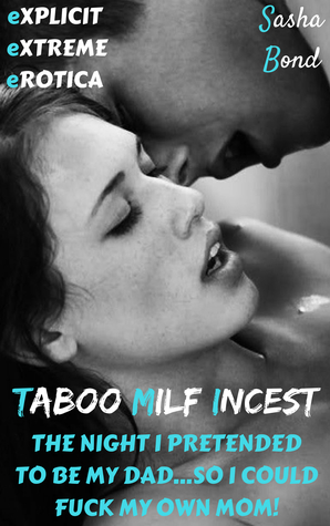 Taboo Milf Incest: The Night I Pretended To Be My Dad...So I Could Fuck My Own Mom!