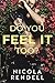 Do You Feel It Too?