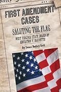 Saluting the Flag: West Virginia State Board of Education V. Barnette