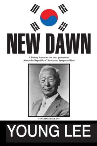 New Dawn: Republic of Korea and Syngman Rhee (Paperback)
