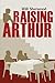 Raising Arthur