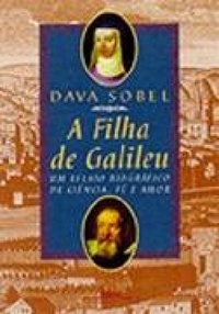 A filha de Galileu - Um relato biográfico de ciência, fé e amor