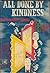 All Done by Kindness