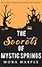 The Secrets of Mystic Springs (Mystic Springs, #2)