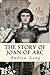 The Story of Joan of Arc: Illustrated