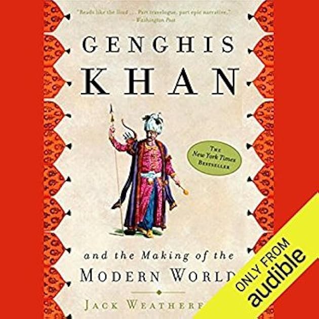 Genghis Khan and the Making of the Modern World