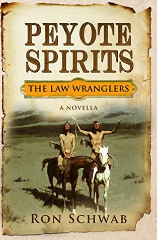Peyote Spirits: A Novella (The Law Wranglers)