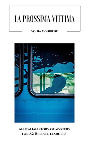 La prossima vittima: An Italian story of mystery for A2-B1 level learners (Learning Easy Italian Vol. 3) (Italian Edition)