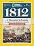 1812: A Traveler's Guide to...