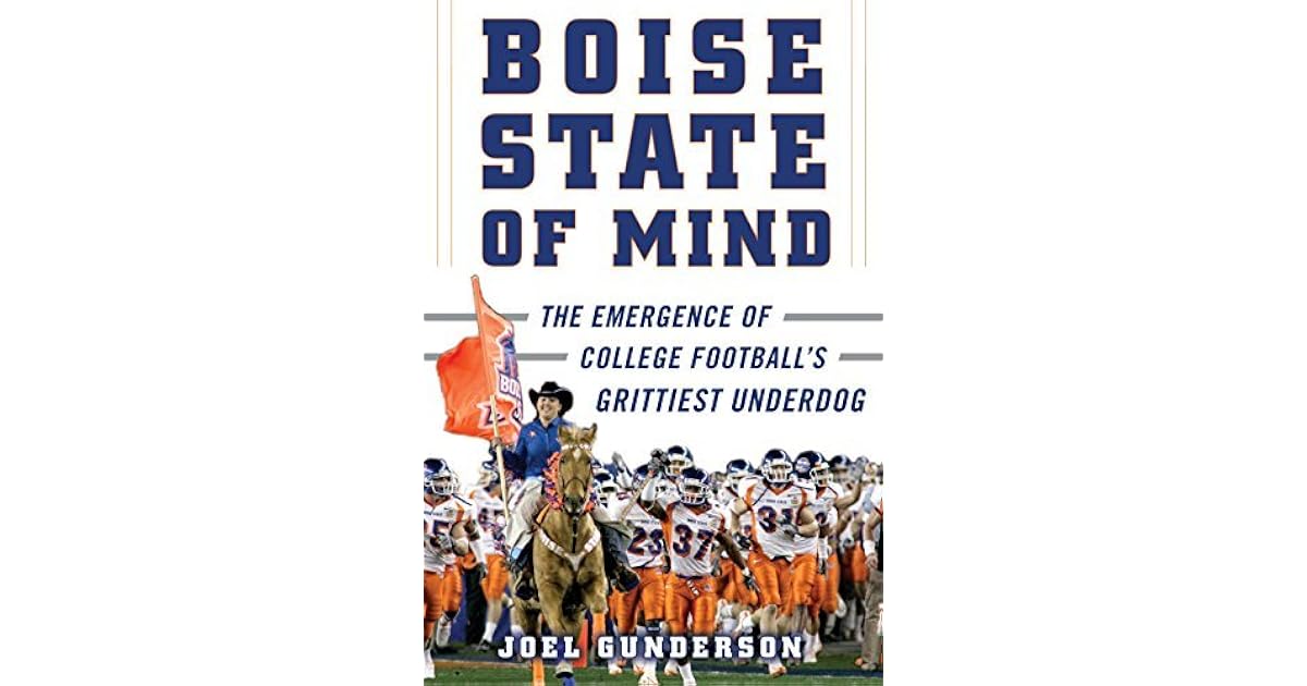 Boise State of Mind: The Emergence of College Football's Grittiest