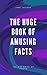 The Huge Book Of Amusing Facts (The Big Book Of Facts 22)