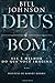 Deus e Bom: Ele é Melhor do que Você Imagina (Portuguese Edition)