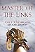 Master of the Links: Book 3 of the Link Saga