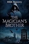 The Magician's Brother by H.D.A. Roberts