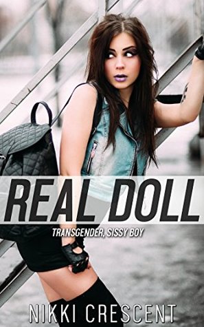 REAL DOLL: Transgender, Sissy Boy (Kindle Edition)