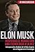 Elon Musk: Moviendo el Mundo con Una Tecnología a la Vez (Versión en Español)(Spanish Version): Introspección y Análisis de la Vida y Logros de un Magnate de la Tecnología (Spanish Edition)