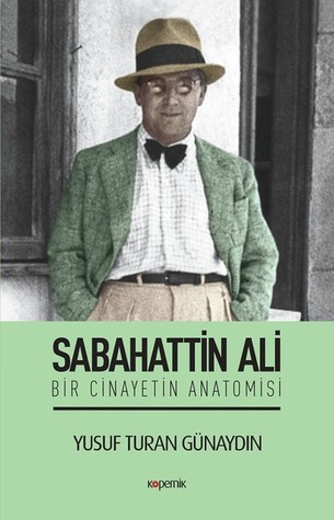 Sabahattin Ali: Bir Cinayetin Anatomisi (Paperback)