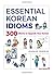 Essential Korean Idioms by Jeyseon Lee