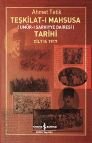 Teşkilat-ı Mahsusa (Umûr-ı Şarkıyye Dairesi) Tarihi [Cilt 2: 1917]