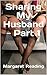 Sharing My Husband - Part 1