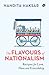 The Flavours of Nationalism: Recipes for Love, Hate and Friendship
