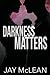 Darkness Matters