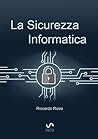 La Sicurezza Informatica (Italian Edition) Book cover for La Sicurezza Informatica (Italian Edition)