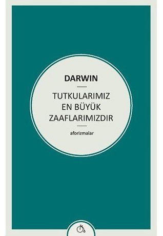 Tutkularımız En Büyük Zaaflarımızdır (Paperback)