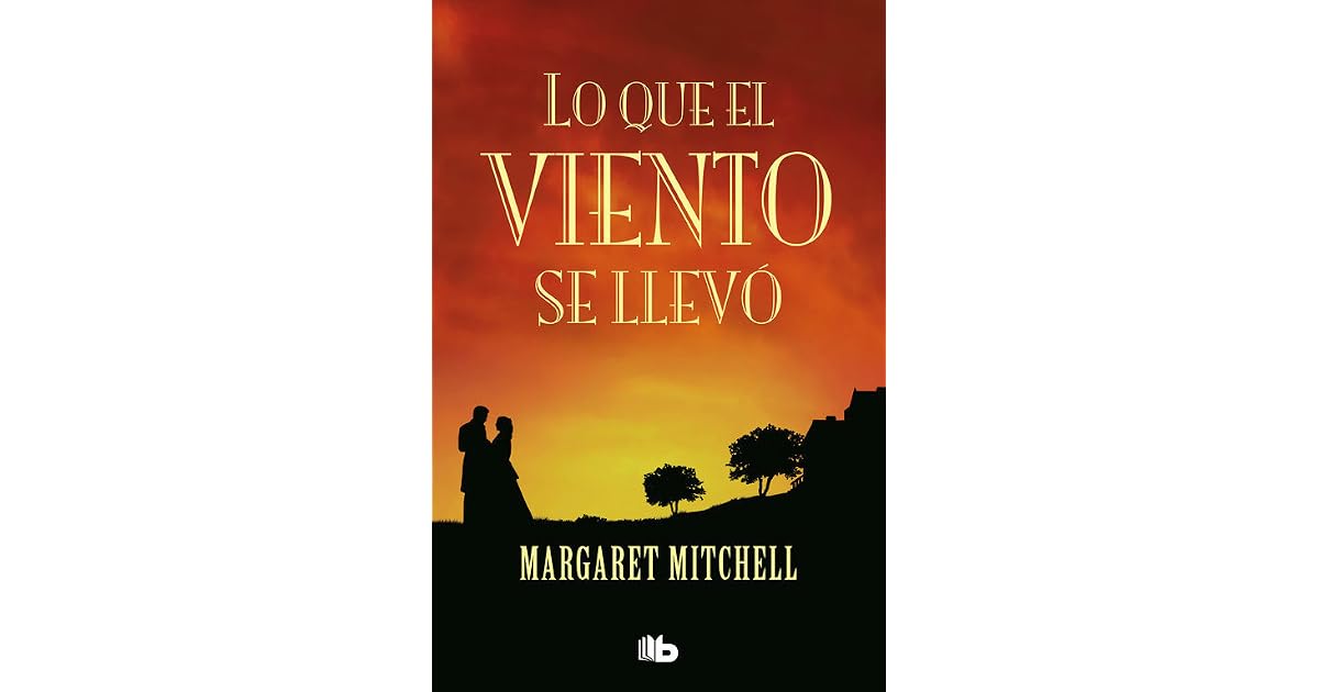 Lo que el viento se llevó by Margaret Mitchell