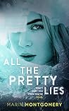 All the Pretty Lies by Marin Montgomery