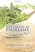 How I Healed My Psoriasis: And You Can Too!