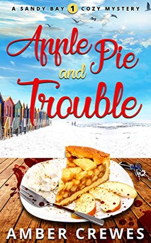 Apple Pie and Trouble (Sandy Bay #1)