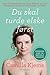Du skal turde elske først: Det forunderlige, der sker, når du ser din sårbarhed, angst og ensomhed i øjnene