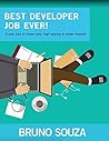 Best Developer Job Ever! by Bruno Souza