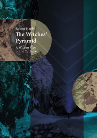 The Witches' Pyramid: A Wiccan View on the Cabbala