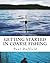 Getting Started in Coarse Fishing: Tackle, methods and baits for all waters and species
