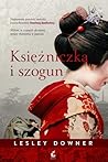 Księżniczka i szogun by Lesley Downer
