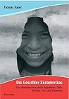 Die Gesichter Südamerikas: Eine Abenteuerreise durch Argentinien, Chile, Bolivien, Peru und Kolumbien Die Gesichter Südamerikas: Eine Abenteuerreise durch Argentinien, Chile, Bolivien, Peru und Kolumbien