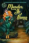 Murder, Ye Bones by Rachael Stapleton