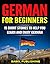 German for Beginners: 15 Sh...