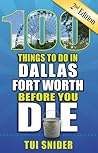 100 Things to Do in Dallas-Fort Worth Before You Die