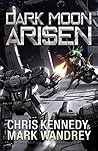 Dark Moon Arisen by Chris  Kennedy